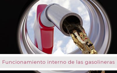 ¿CUÁL ES EL FUNCIONAMIENTO INTERNO DE UNA GASOLINERA?