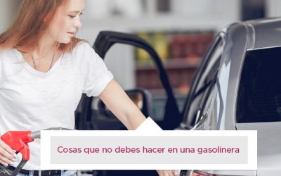 Cosas que no debes hacer en una gasolinera