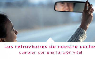 Los retrovisores de nuestro coche cumplen con una función vital